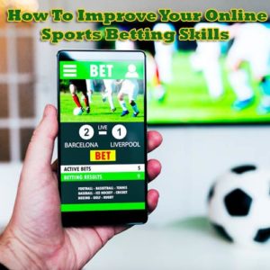 How-To-Improve-Your-Online-Sports-Betting-Skillst-featured-image